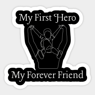 My First Hero, My Forever Friend Sticker